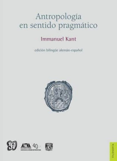 Antropología en sentido pragmático (ed. bilingüe alemán-español) — Immanuel Kant