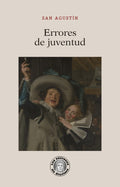 Errores de juventud — San Agustín de Hipona
