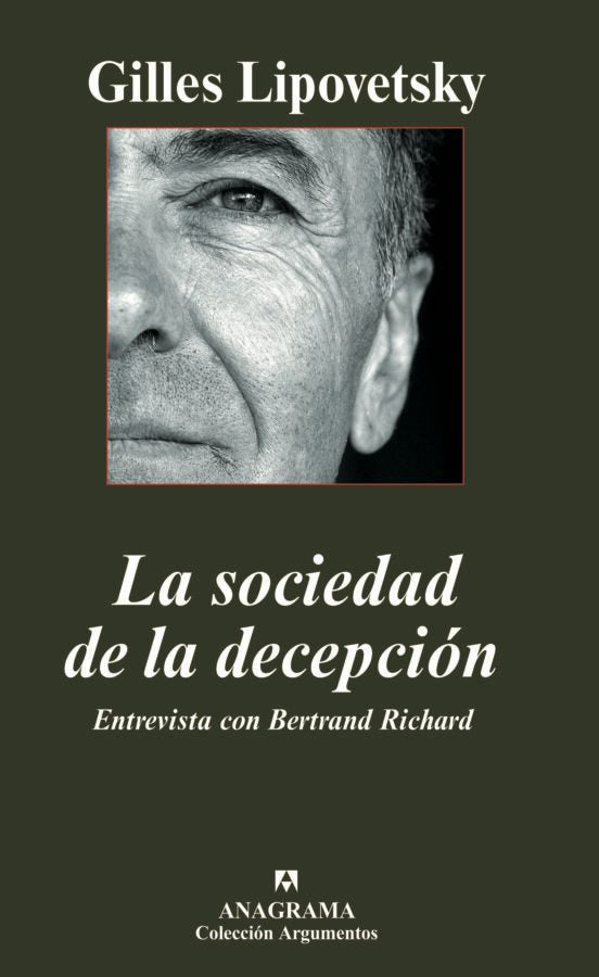 La sociedad de la decepción: Entrevista con Bertrand Richard — Gilles Lipovetsky