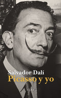Picasso y yo — Salvador Dalí