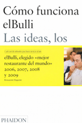 Cómo funciona El Bulli: Las ideas, los métodos y la creatividad de Ferran Adrià