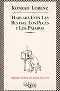 Hablaba con las bestias, los peces y los pájaros — Konrad Lorenz