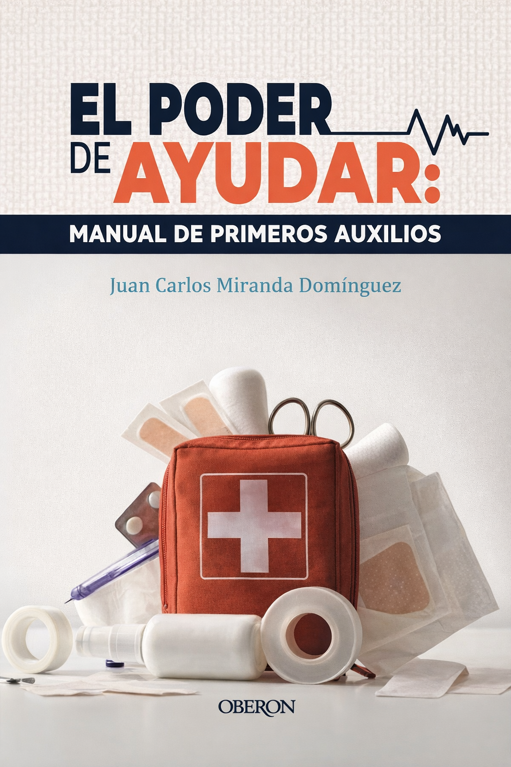 El poder de ayudar. Manual de primeros auxilios — Juan Carlos Miranda Domínguez